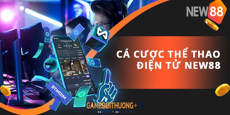 Cá Cược Esports New88 - Sân Chơi Cá Cược Thể Thao Điện Tử Hoành Tráng 