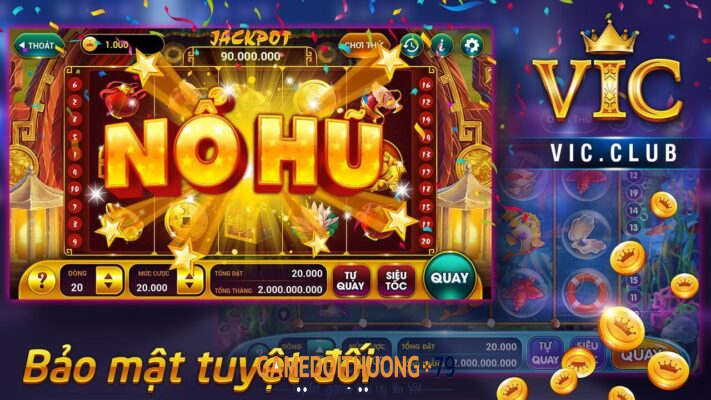 Nổ hũ Vic club – trả thưởng nhanh chóng cho người may mắn